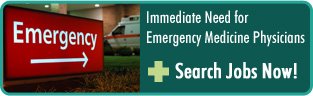 Immediate Need for Emergency Medicince Physicians